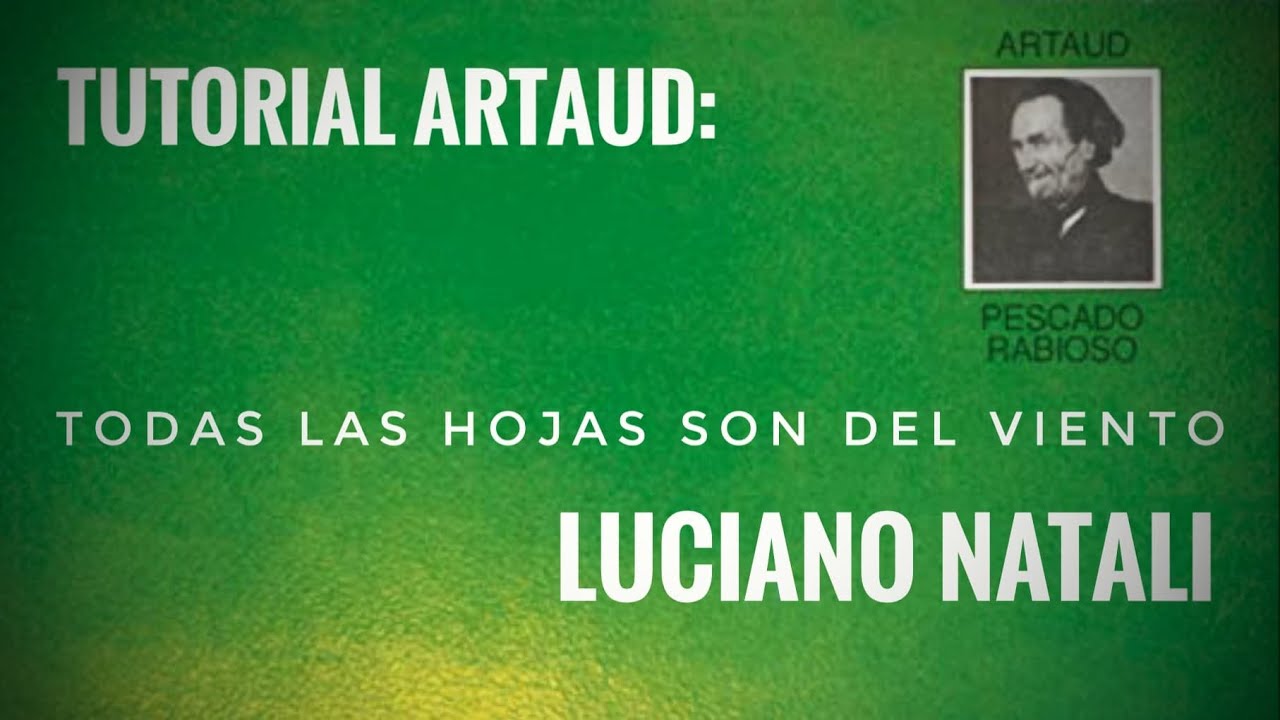 Tutorial Artaud 1: Todas las hojas son del viento (Spinetta)
