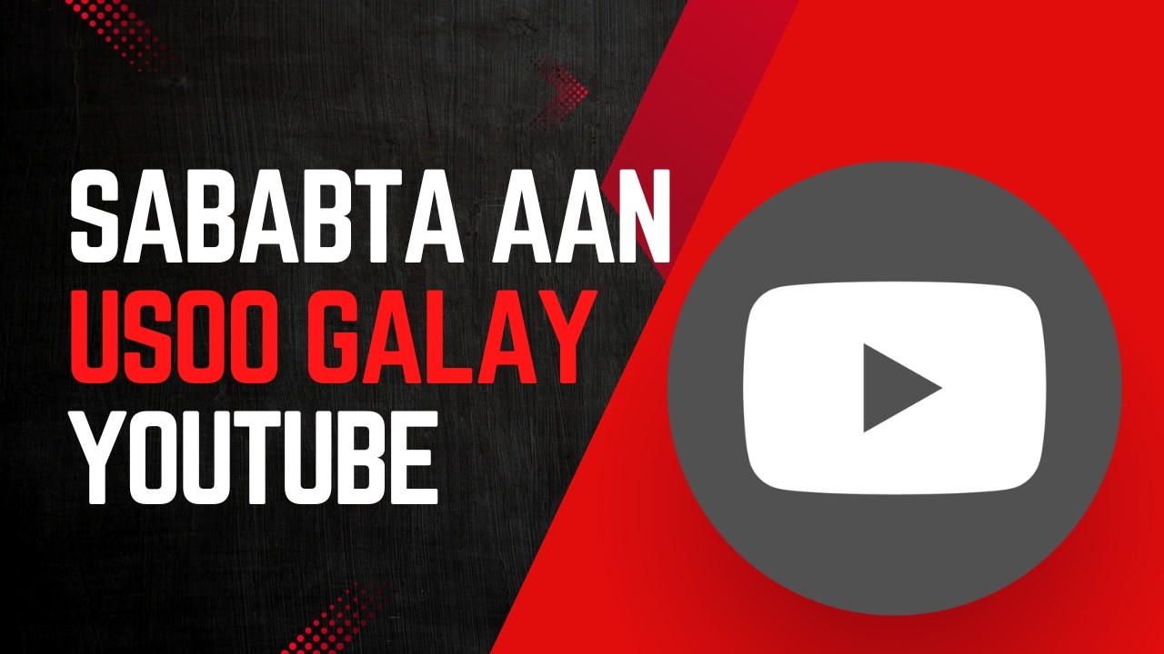SABABTA AAN USOO GALAY YOUTUBE