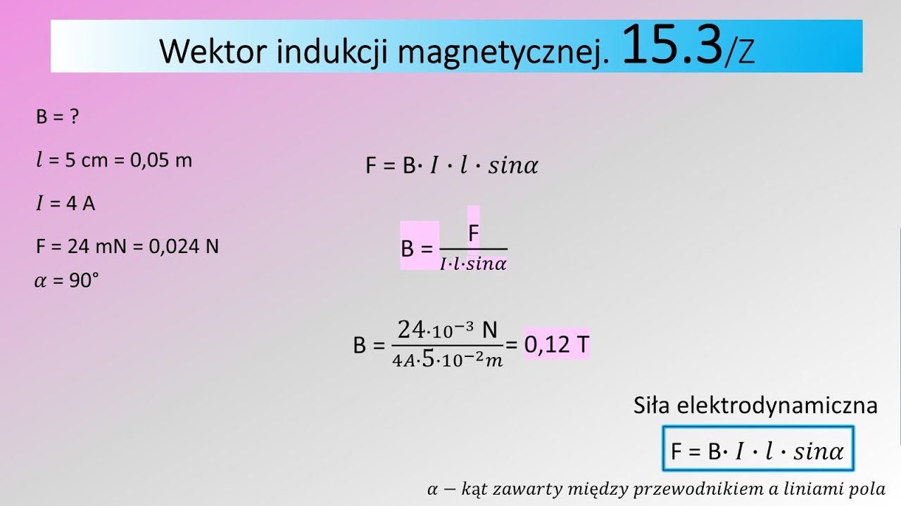 15.3 W jednorodnym polu magnetycznym na odcinek przewodnika o długości 5 cm działa siła o wartości