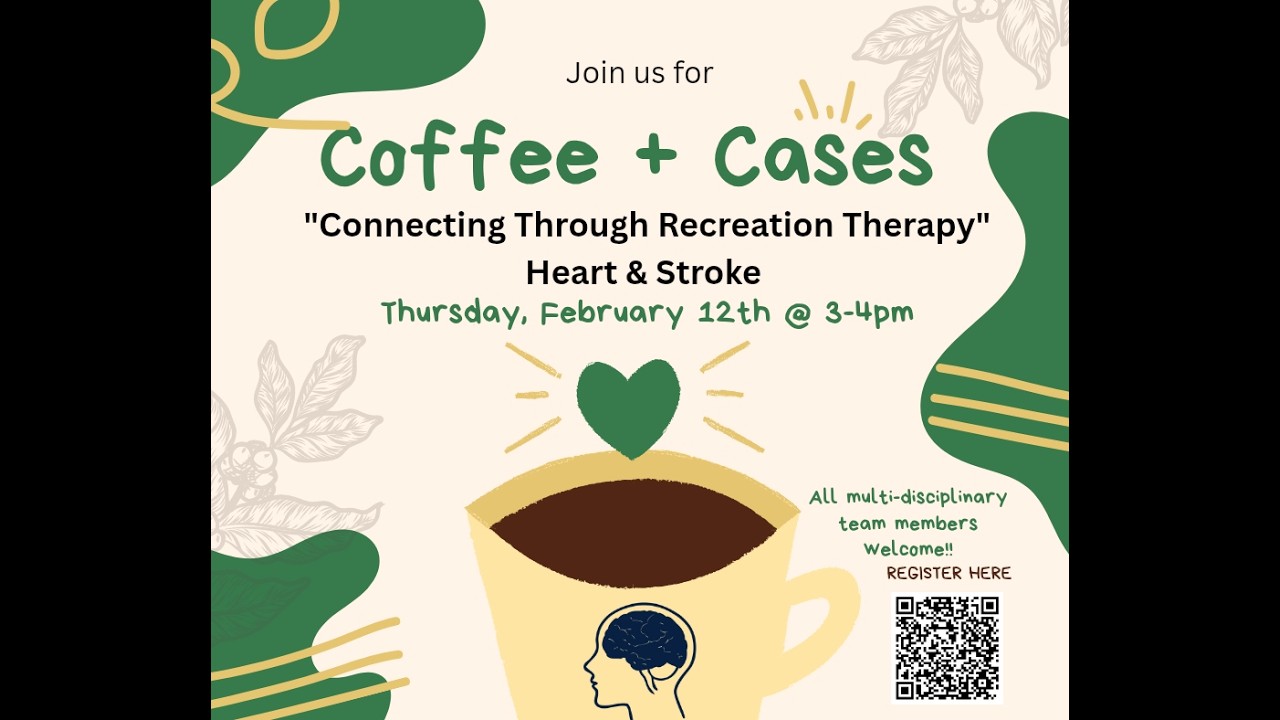 Coffee + Cases #6 - Rec Therapy and Heart + Stroke - February 2026