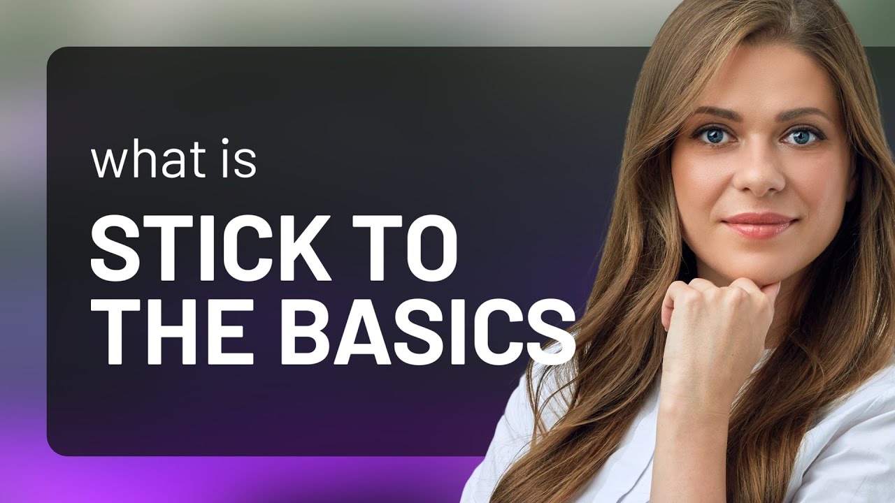 Stick to the Basics: Mastering English Fundamentals