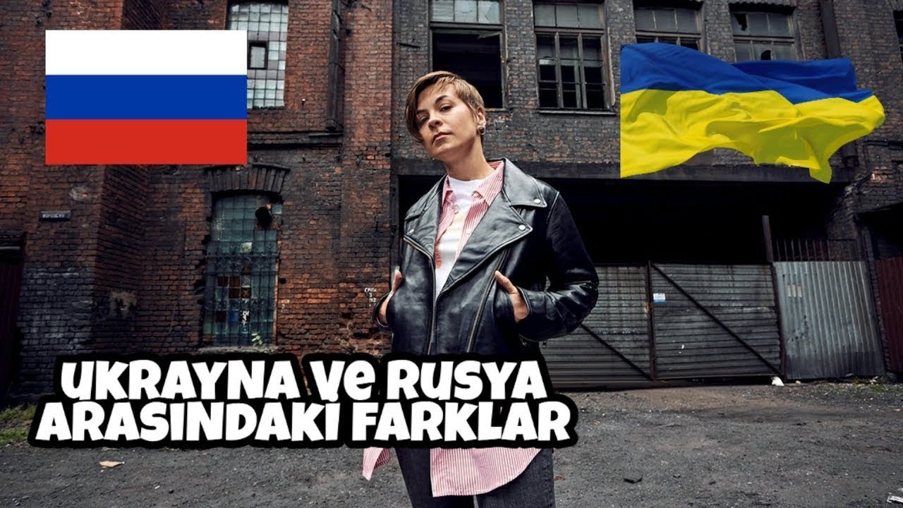 UKRAYNA ve RUSYA ARASINDAKİ FARKLAR