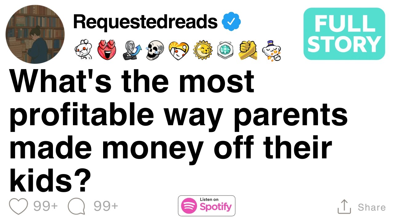 What's the most profitable way parents made money off their kids? [FULL STORY]