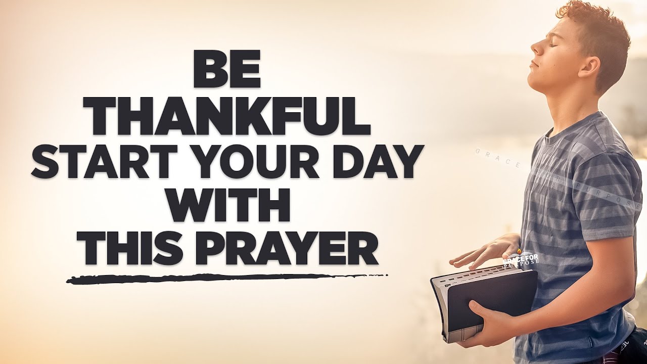 Let Everything That Has Breath Praise The Lord | A Blessed Morning Prayer To Start Your Day