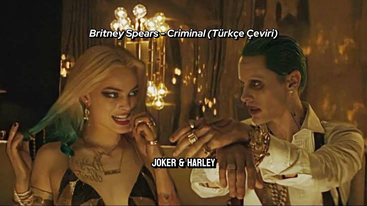 Britney Spears - Criminal (Türkçe Çeviri) | Joker & Harley