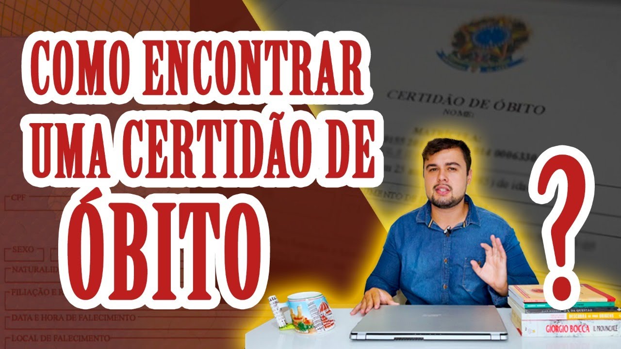 4 FORMAS DE ENCONTRAR UMA CERTIDÃO DE ÓBITO