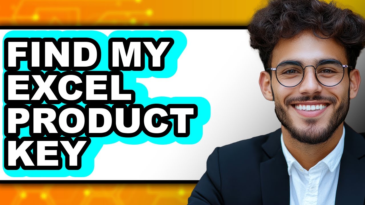 How to Find My Excel Product Key - Full Guide