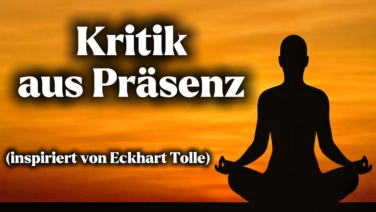 Kritik aus Präsenz hören – ohne Abwehr und Rückzug (inspiriert von Eckhart Tolle) #eckharttolle