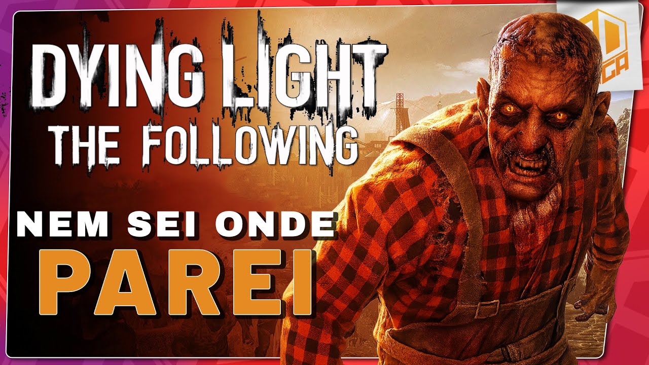 DYING LIGHT THE FOLLOWING #Pt.4 - NEM SEI onde PAREI! | PC - RTX 4090 | AlanDigas