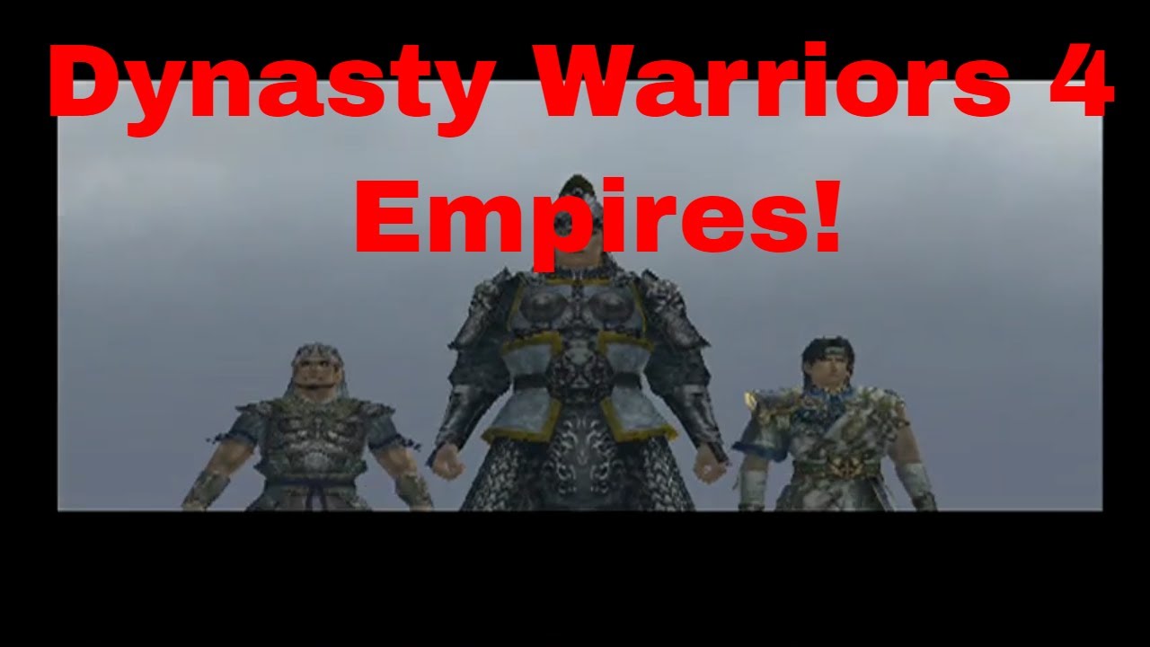 Subscriber Poll! Which Game Do You Want to See Next? Option #28: Dynasty Warriors 4 Empires!