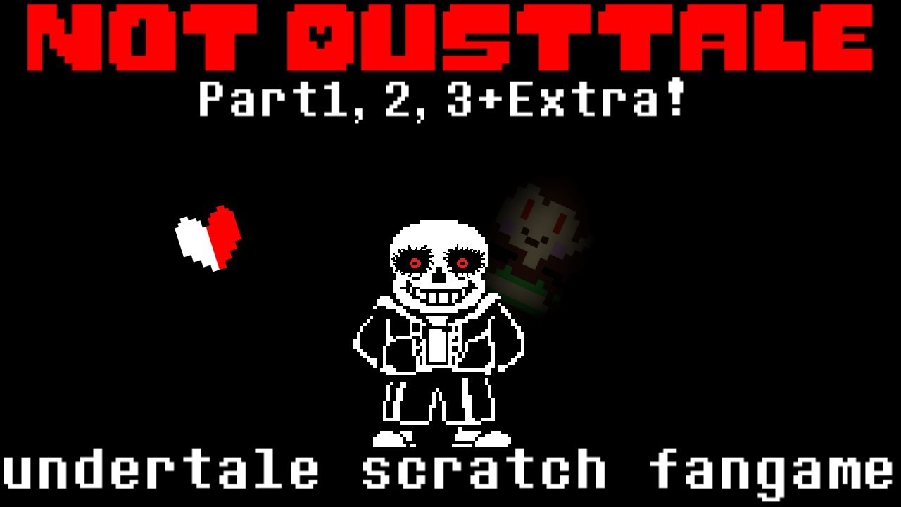 [Scratch] Not Dusttale Part1,2,3 play!+Extra Part0 [undertale fangame]※Subtitles in English