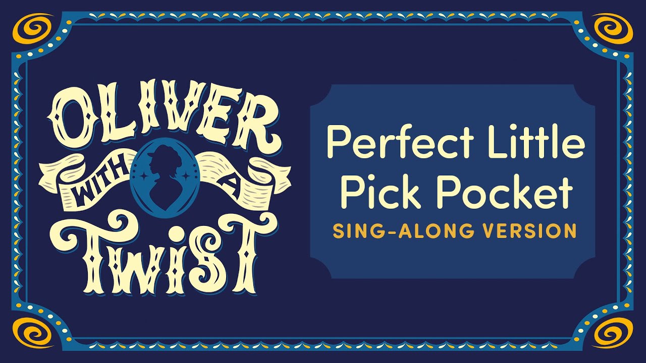 Perfect Little Pick Pocket - Oliver With A Twist - Sing Along