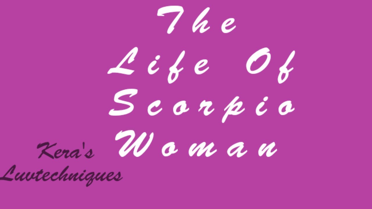 The Life Of Scorpio Woman