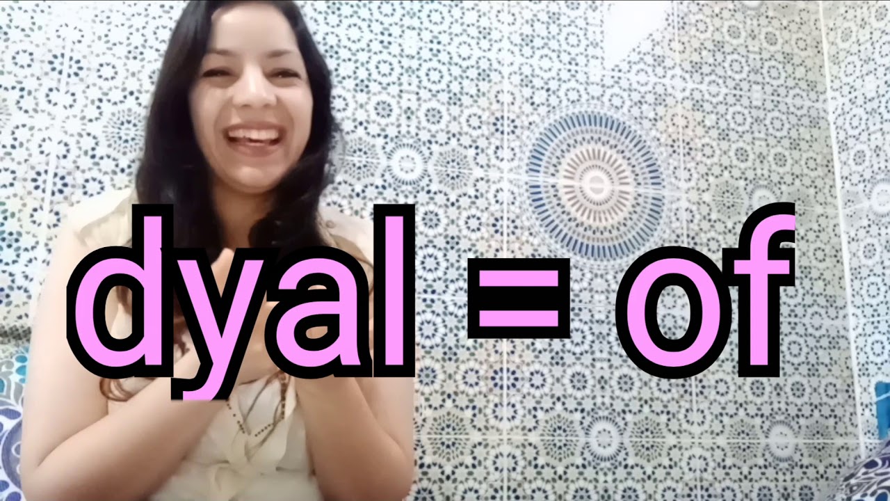 Learn Darija: Independent Pronouns and The Possessive Word "Dyal"