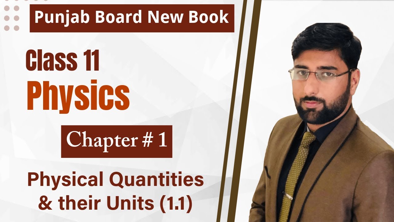 11th class physics chapter 1 | Physical quantities and their units (1.1) | Physics New Book