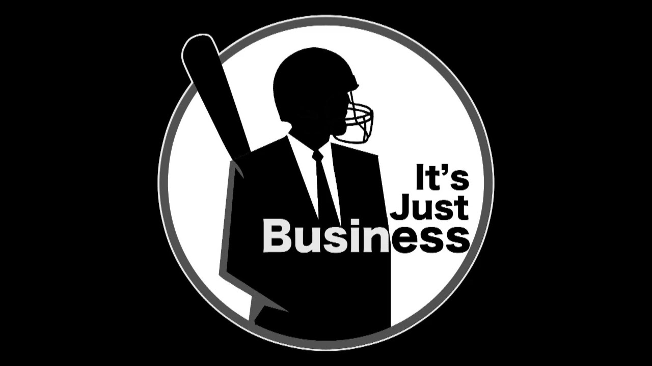 It's Just Business ep 224 : We're Not Gonna Take: Sports Meets the Headlines