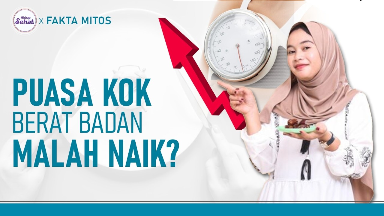 Penyebab Berat Badan Malah Naik saat Bulan Puasa | Hidup Sehat tvOne