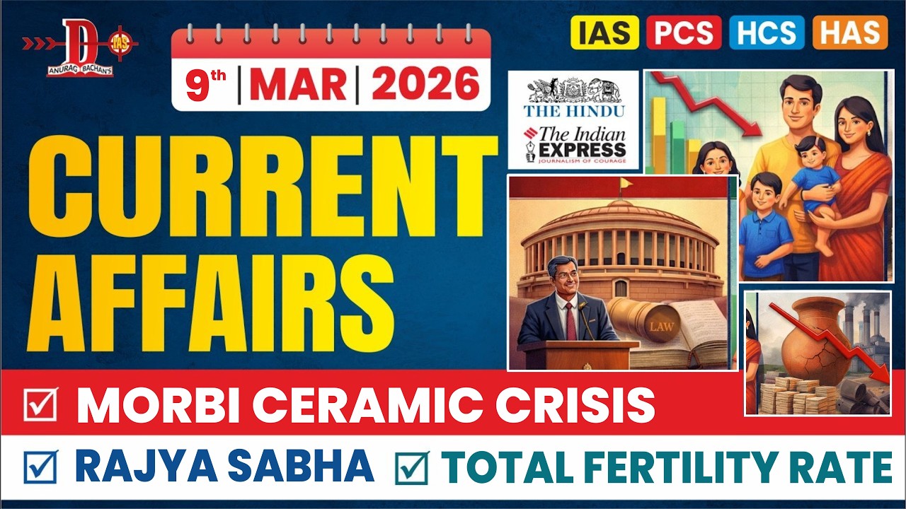 Daily Current Affairs | 9 March 2026 | Rajya Sabha  Sabha, Fertility Rate, Morbi Ceramic Industry