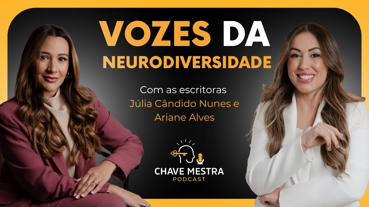 JÚLIA NUNES CANDIDO E ARIANE ALVES | VOZES DA NEURODIVERSIDADE
