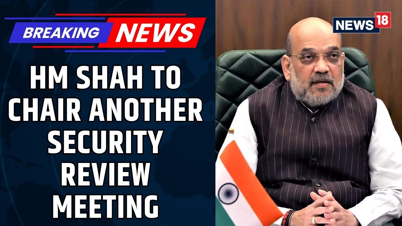 Red Fort Blast | High-Level Security Meeting At Home Minister Amit Shah&rsquo;s Residence At 3 PM | News18