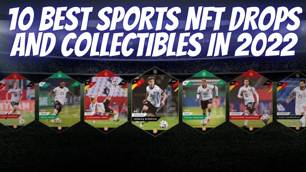 10 BEST SPORTS NFT DROPS AND COLLECTIBLES IN 2022