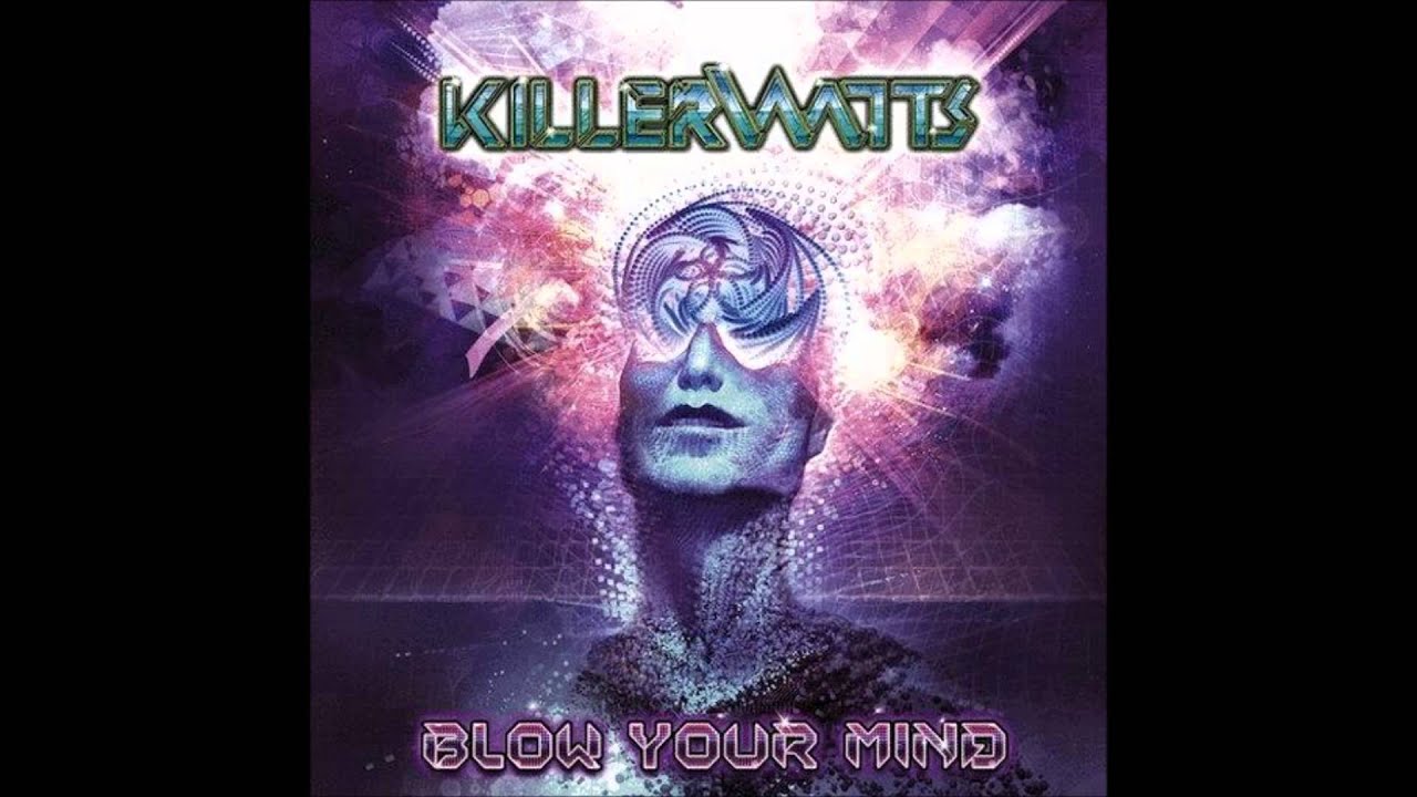 Killerwatts (Avalon & Tristan) - Blow Your Mind (Full Album)