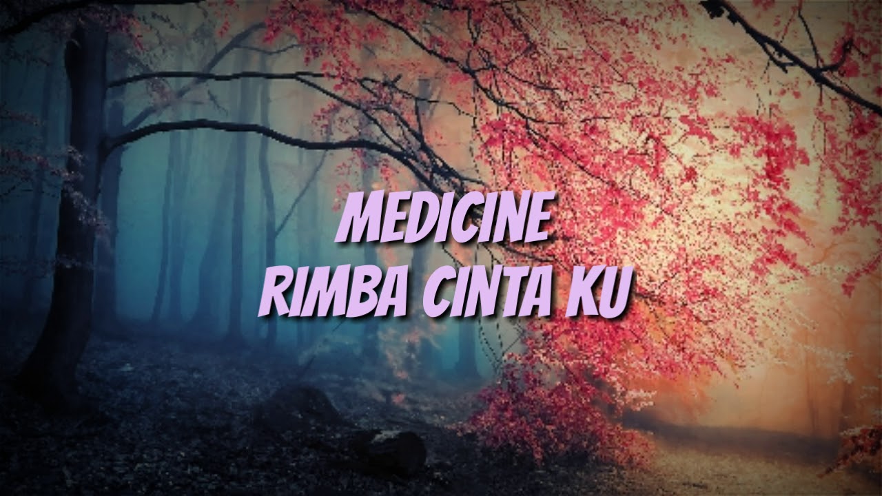 Medicine - Rimba CintaKu