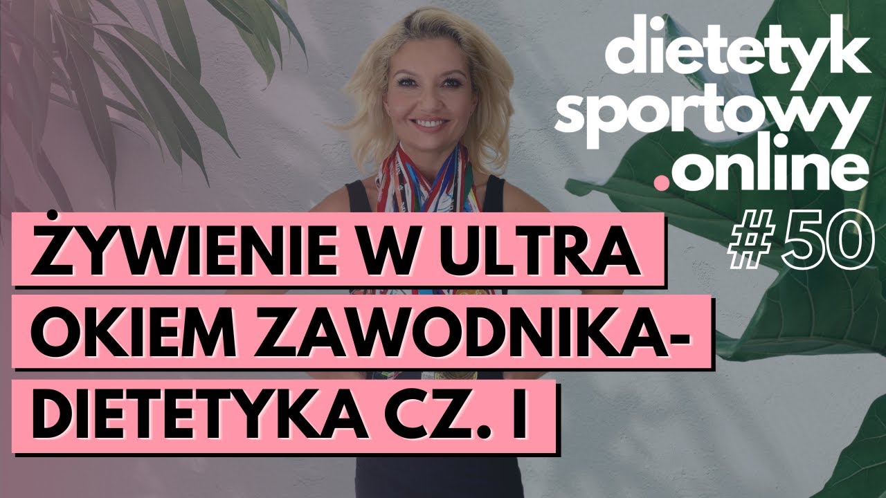 Żywienie w ultra okiem zawodnika/dietetyka cz. I