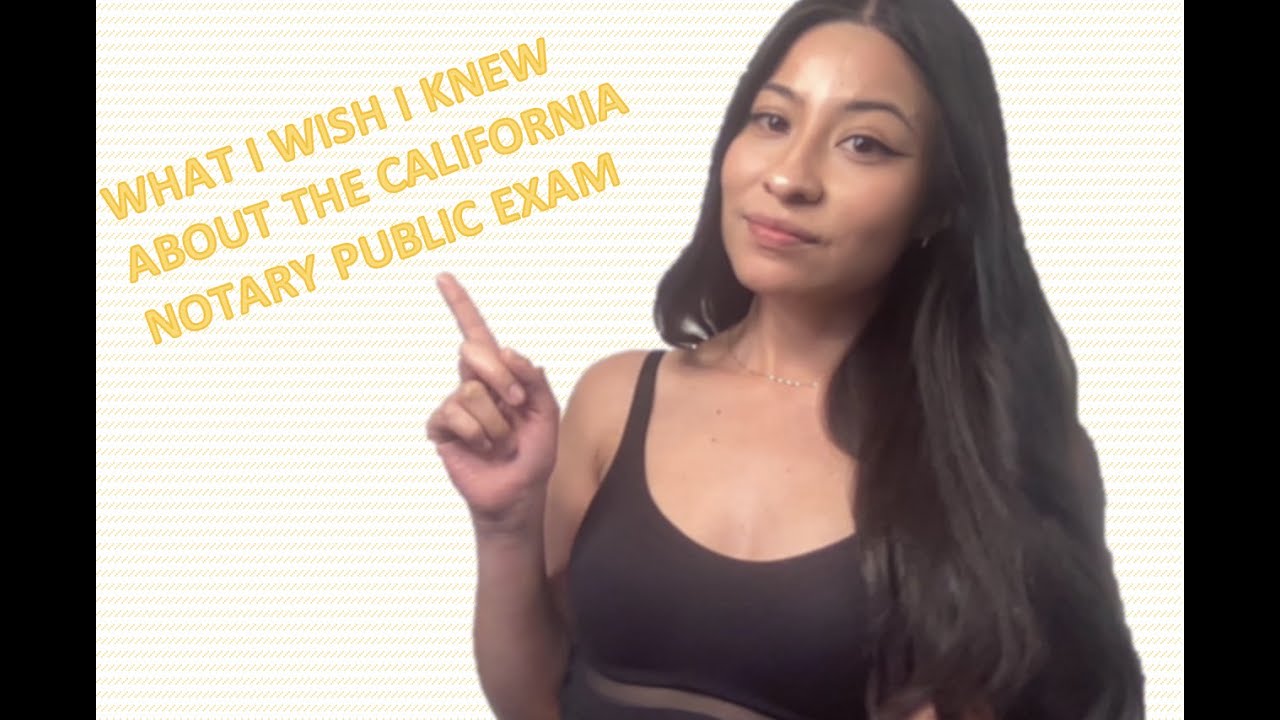 CALIFORNIA NOTARY PUBLIC EXAM | WHAT'S ON THE TEST, DIFFICULTY, WHAT I WISH I KNEW, ADVICE