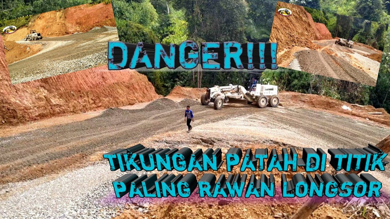 Motor Grader Construction Road || Hamparan Aggrigat B Posisi Tikungan Patah & Rawan Longsor