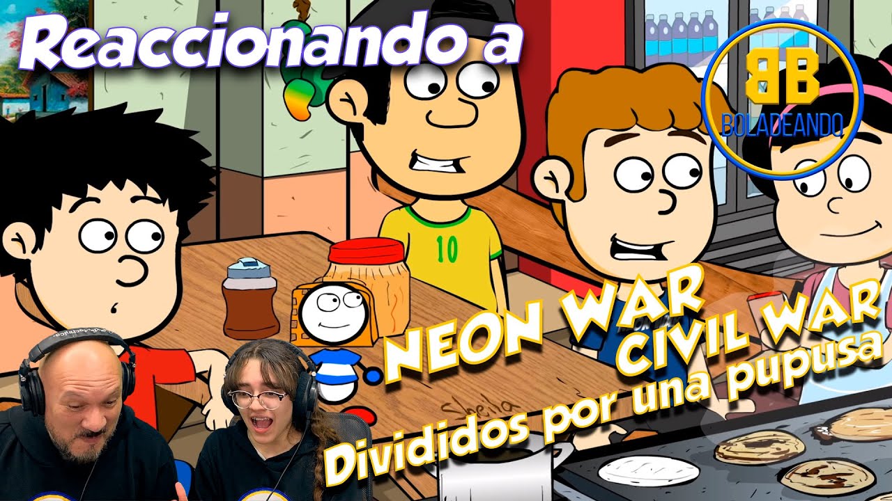 REACCIONANDO a Neon War - Civil War - Divididos por una Pupusa