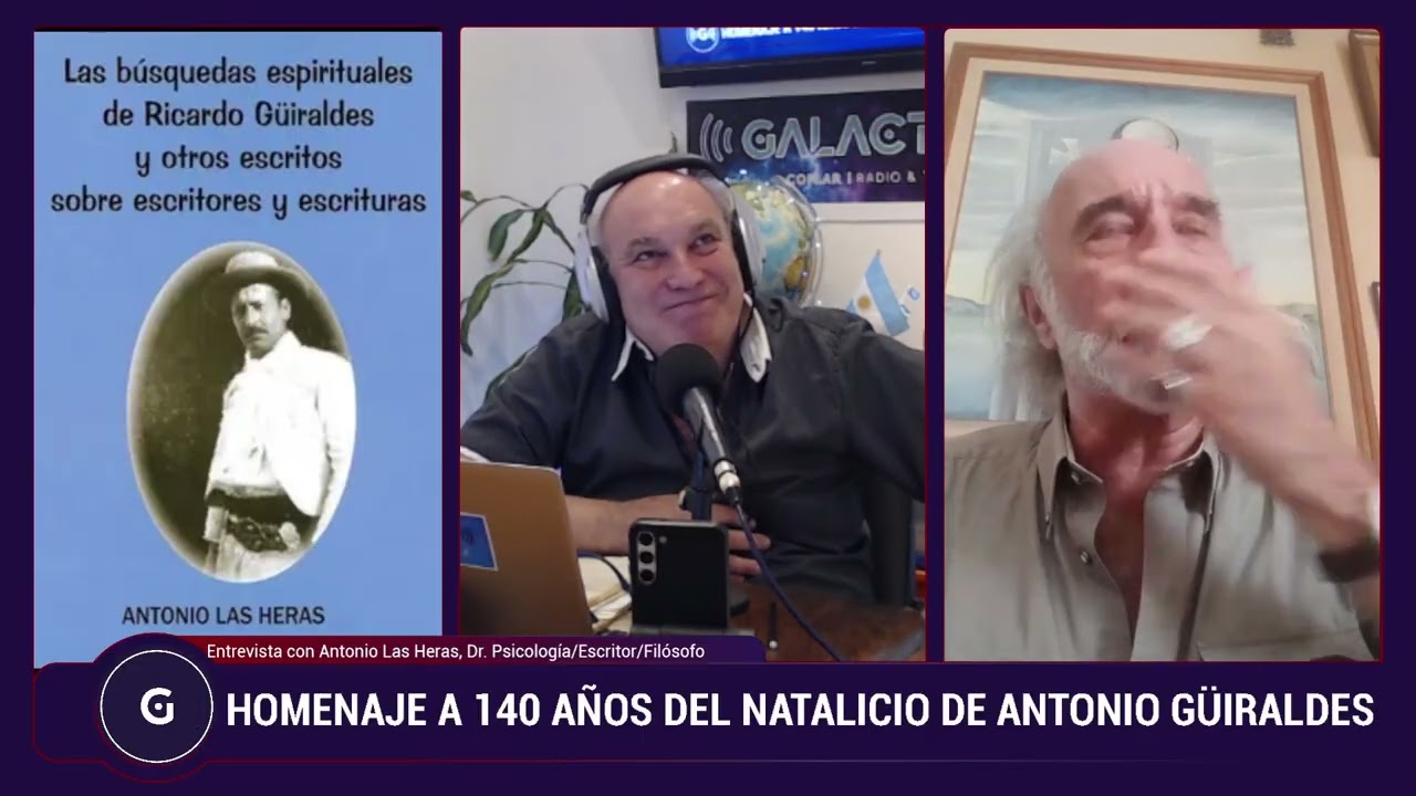 Homenaje 140 Años del Natalicio de Antonio Güiraldes -Con Antonio Las Heras, Dr. Psicología/Escritor