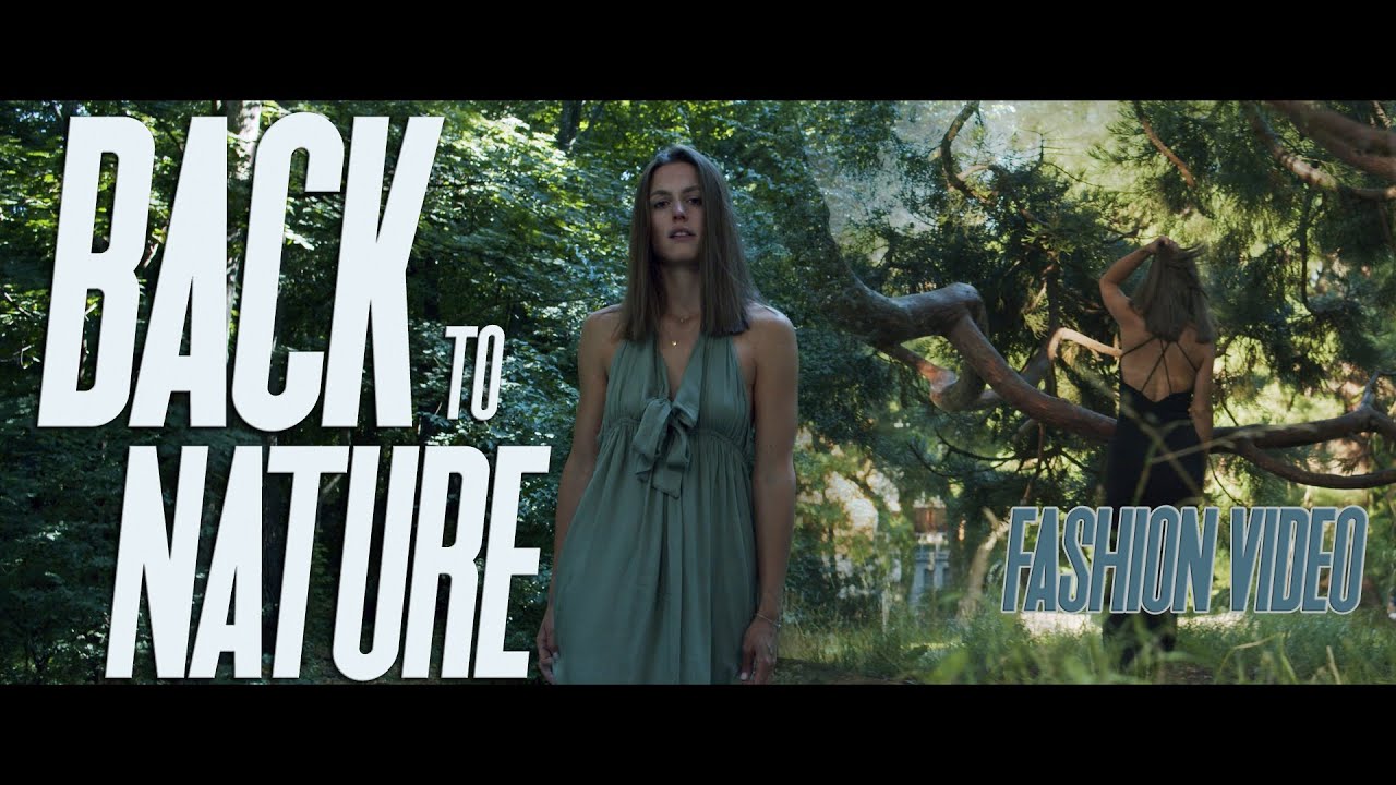BACK TO NATURE - Fashion Video 4K