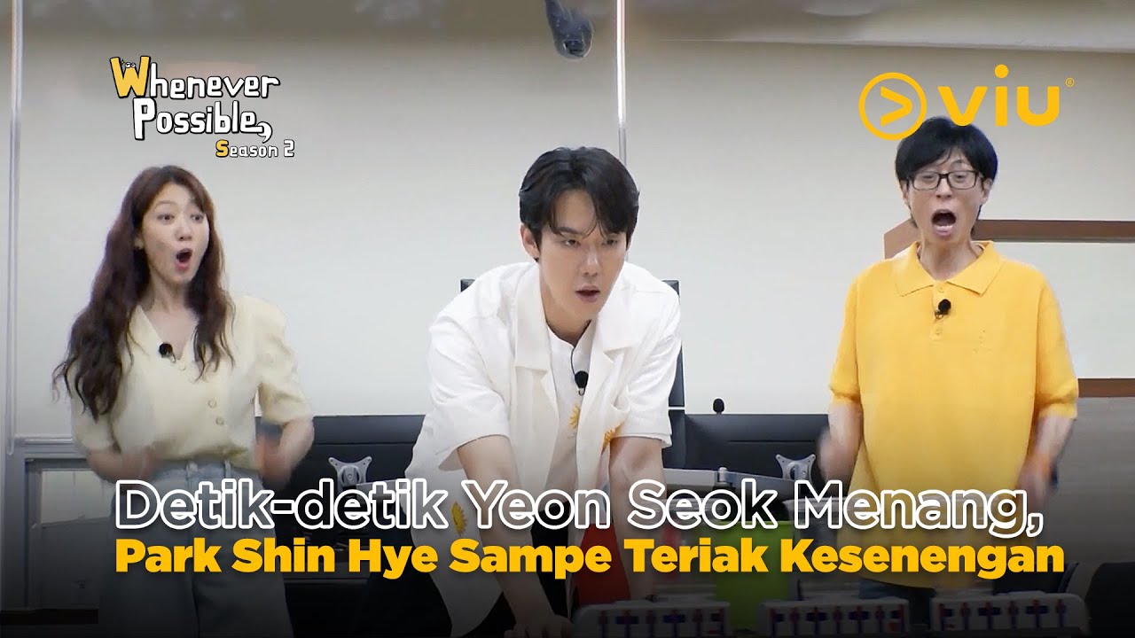 Detik-detik Kemenangan Yeon Seok, Park Shin Hye Teriak-teriak Kesenengan 🤣 | Whenever Possible 2