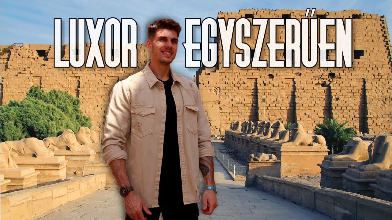 A legszebb hely egyiptomban? - megnéztük Luxort