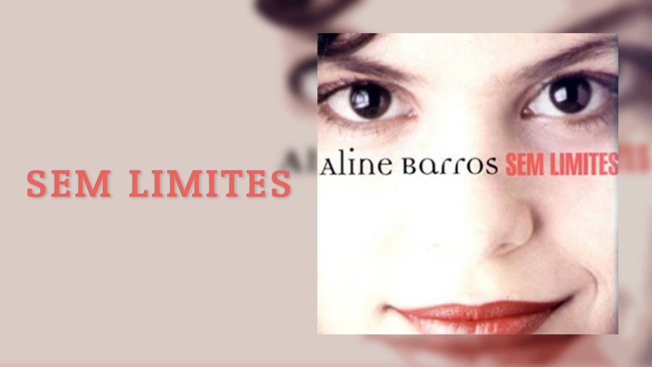 Sem Limites | CD Sem Limites | Aline Barros