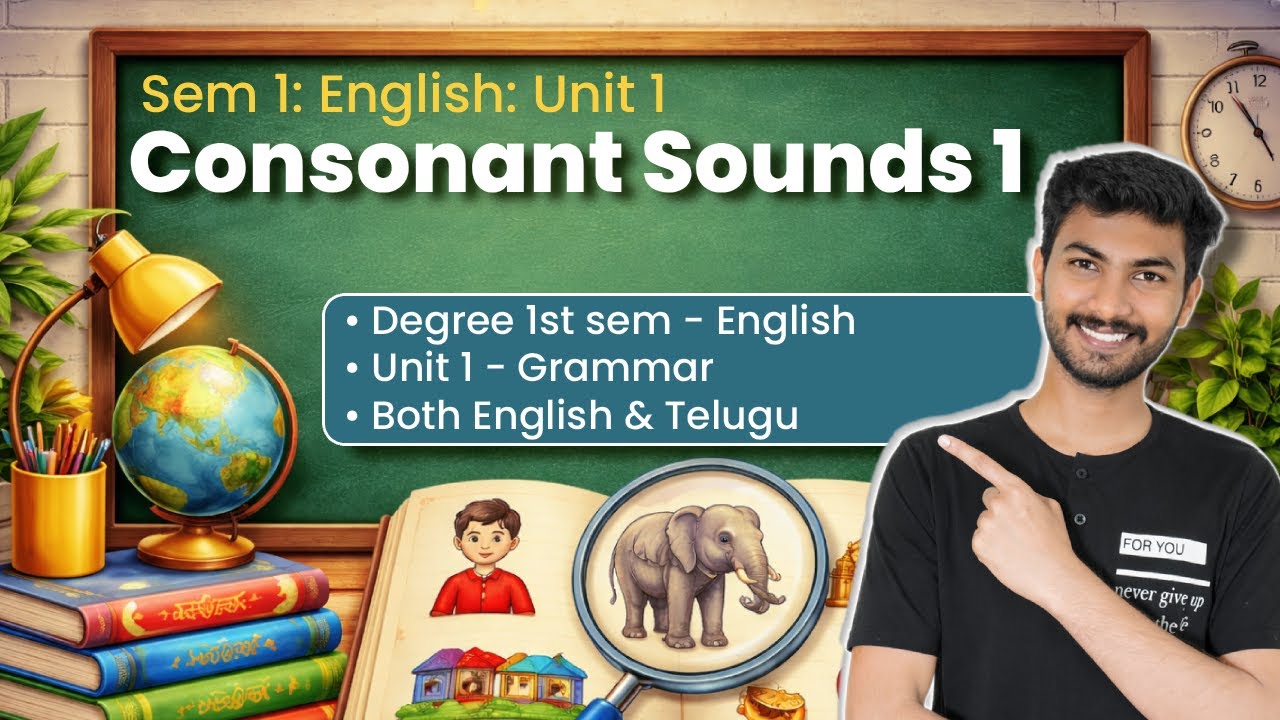Degree 1st sem Pronunciation: CONSONANT SOUNDS 1 🗣️ || Explained in telugu