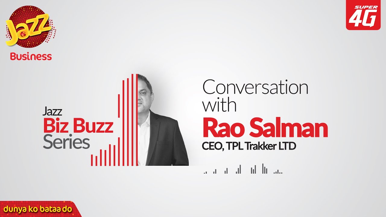 Biz Buzz Episode 22 – Conversation with Rao Salman, CEO TPL Trakker LTD