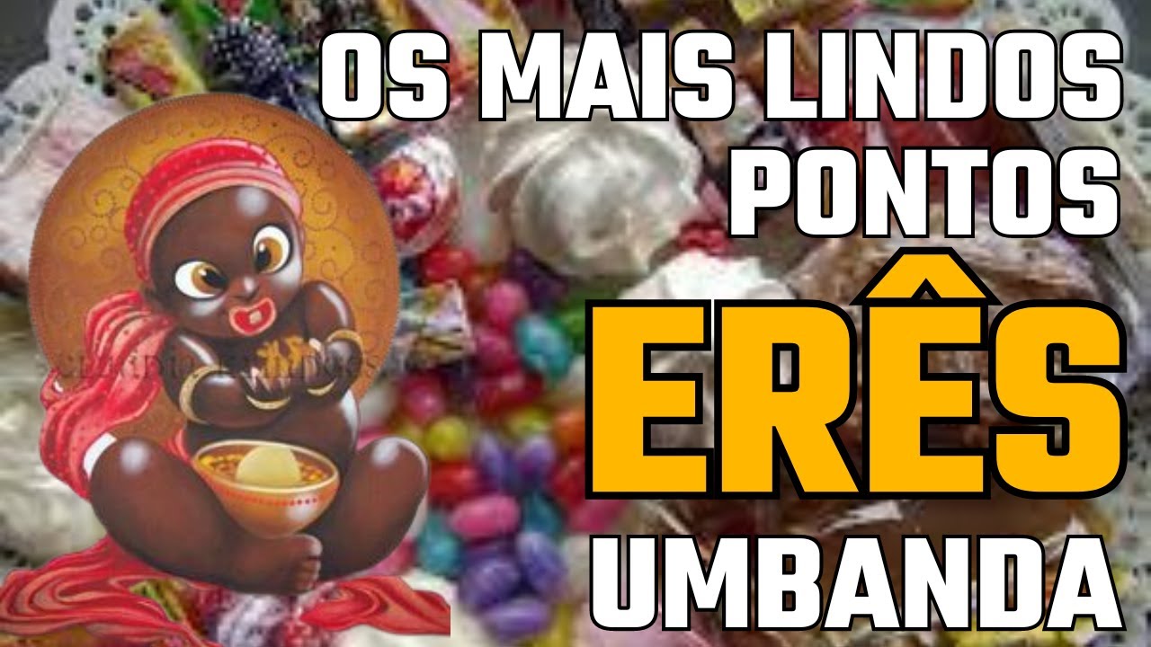 Os Mais Lindos Pontos De Erês Na Umbanda / Casa De Caridade Vovó Cambinda