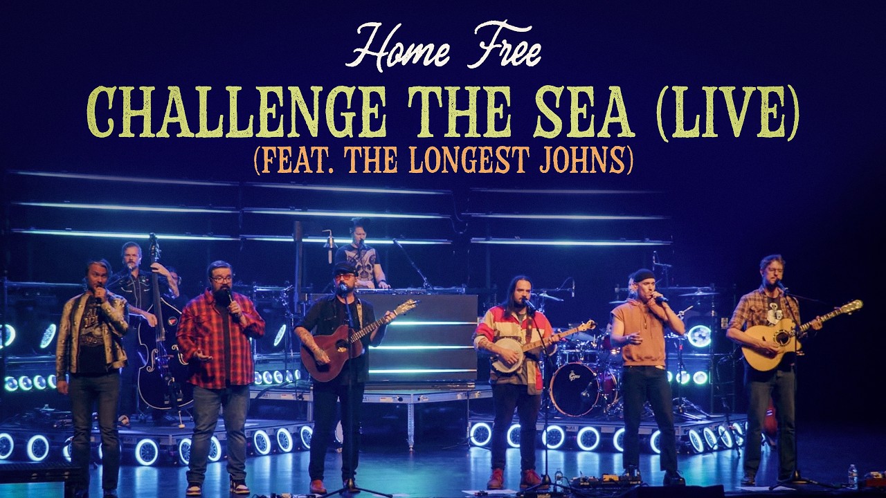 Home Free - Challenge the Sea (LIVE) (feat. The Longest Johns)