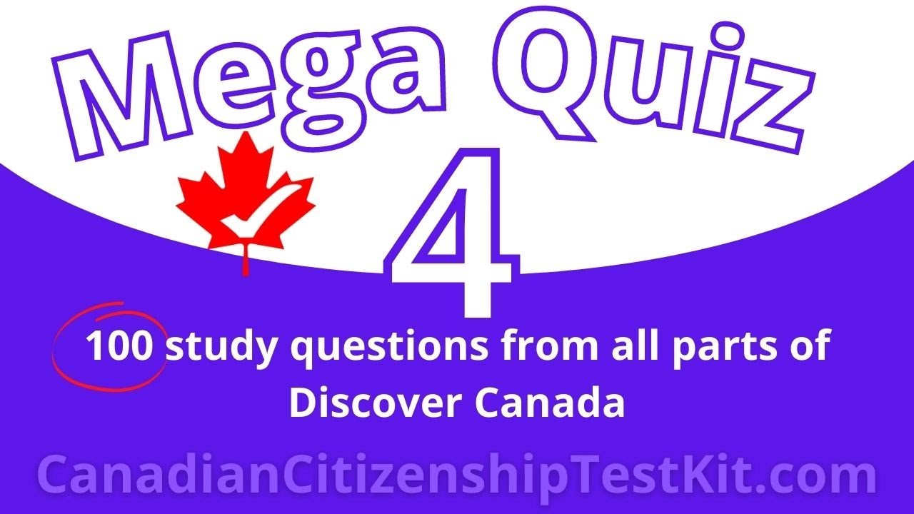 100 Questions - Canadian Citizenship Test 2025 - Discover Canada: Mega Quiz #4