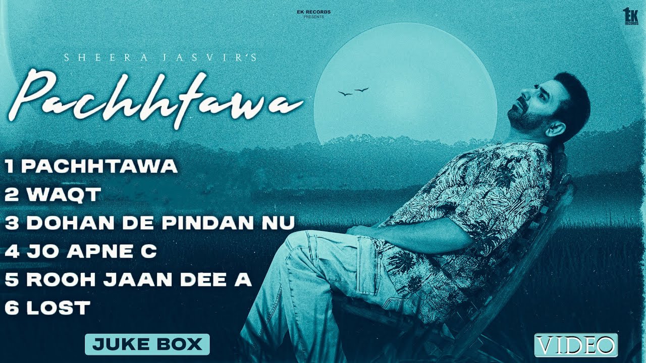 Pachhtawa | Sheera Jasvir (Jukebox Video ) Punjabi song 2025 | Sad Songs | Punjabi song |