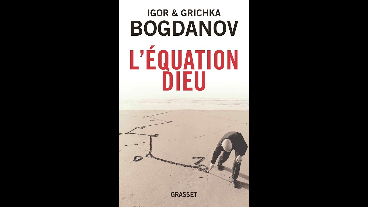 Grichka Bogdanov - L'équation Dieu