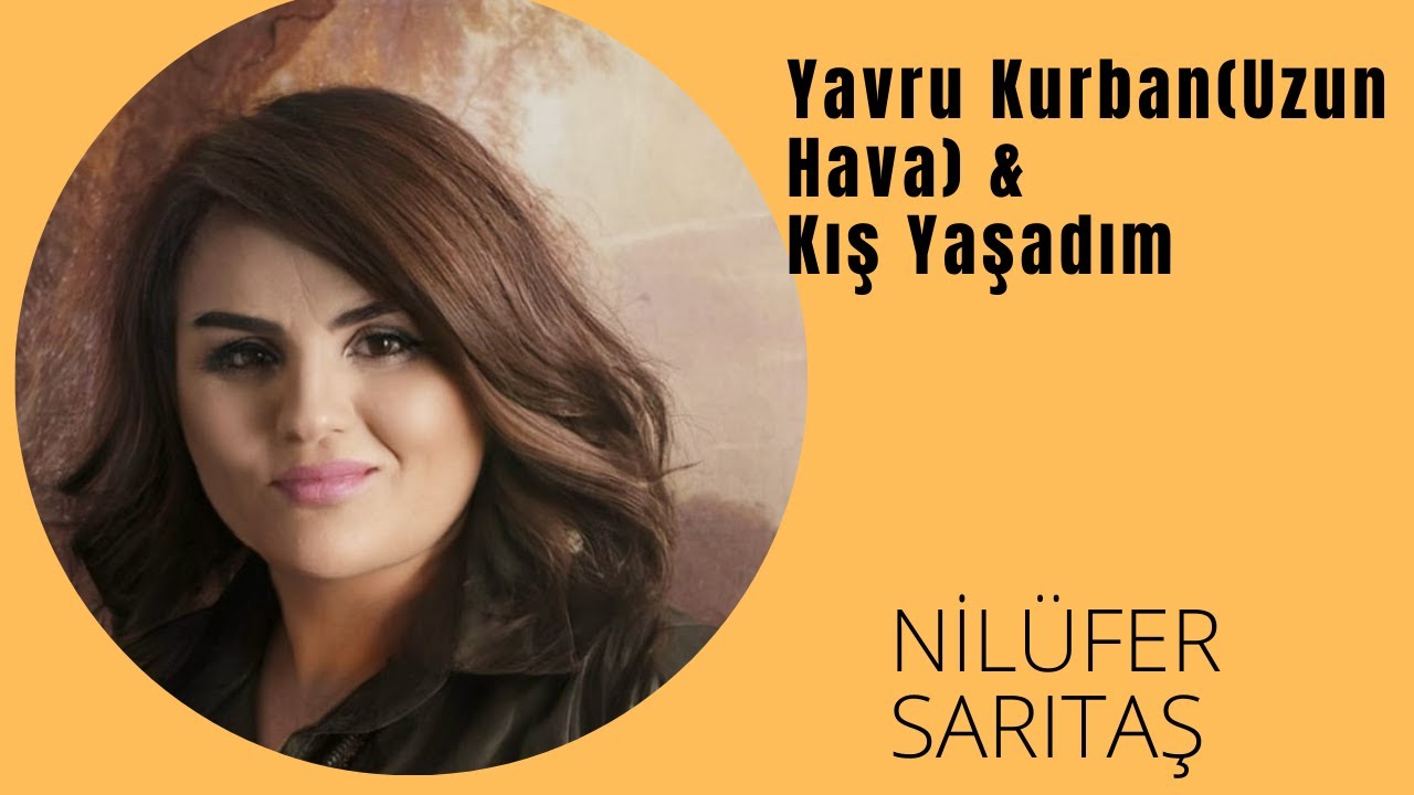 Nilüfer Sarıtaş - Yavru Kurban(Uzun Hava) & Kış Yaşadım
