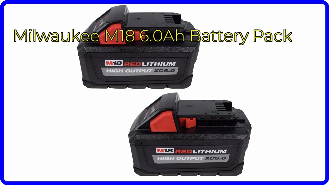 REVIEW (2025): Milwaukee M18 6.0Ah Battery Pack. ESSENTIAL details.