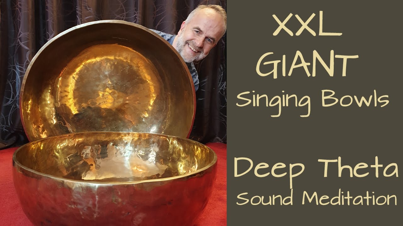 Deep Theta Wave Sound Meditation with XXL Giant Himalayan Singing Bowls