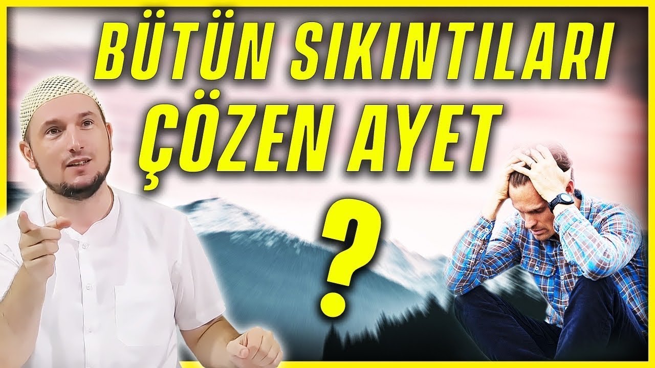 Bütün sıkıntıları çözen ayet? / Kerem Önder