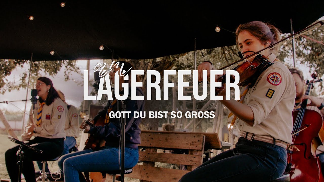 Gott du bist so groß | 04 | Am LAGERFEUER