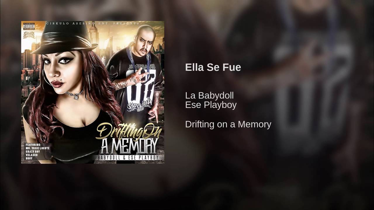 Ella Se Fue - Ese Playboy & La Baby Doll