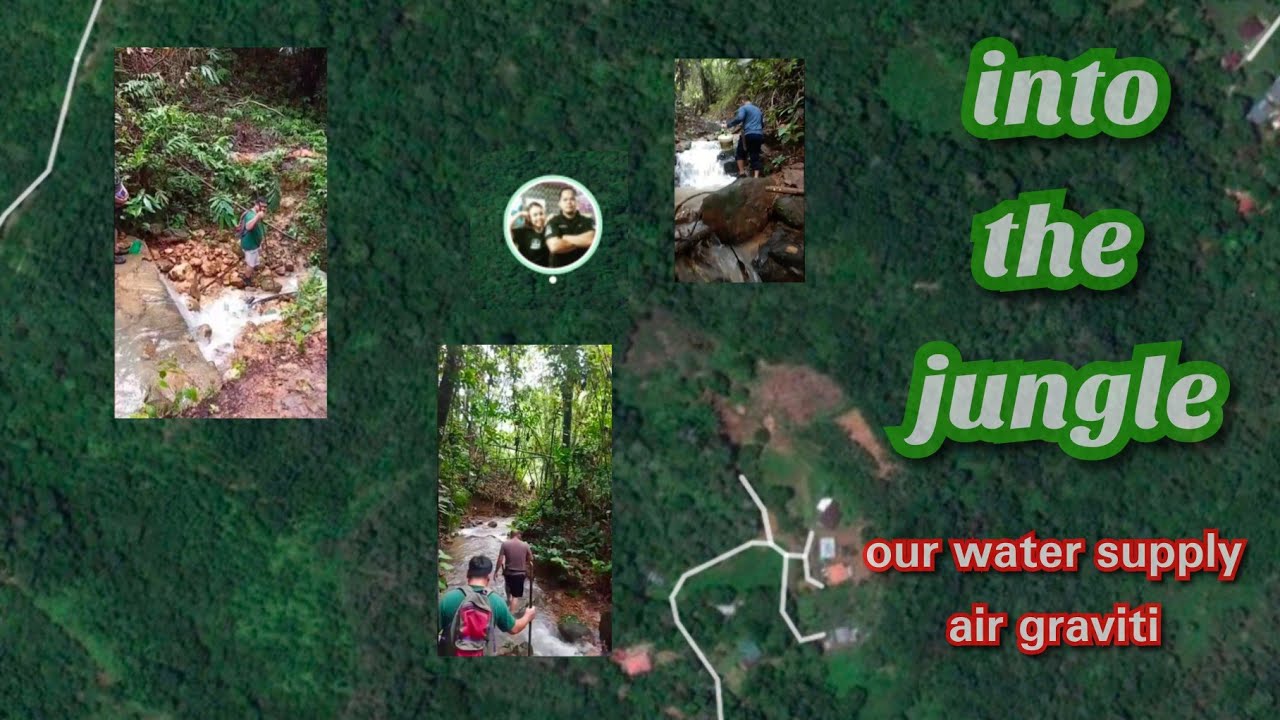 INTO THE JUNGLE | Water Supply (Air Graviti Suok Livan)